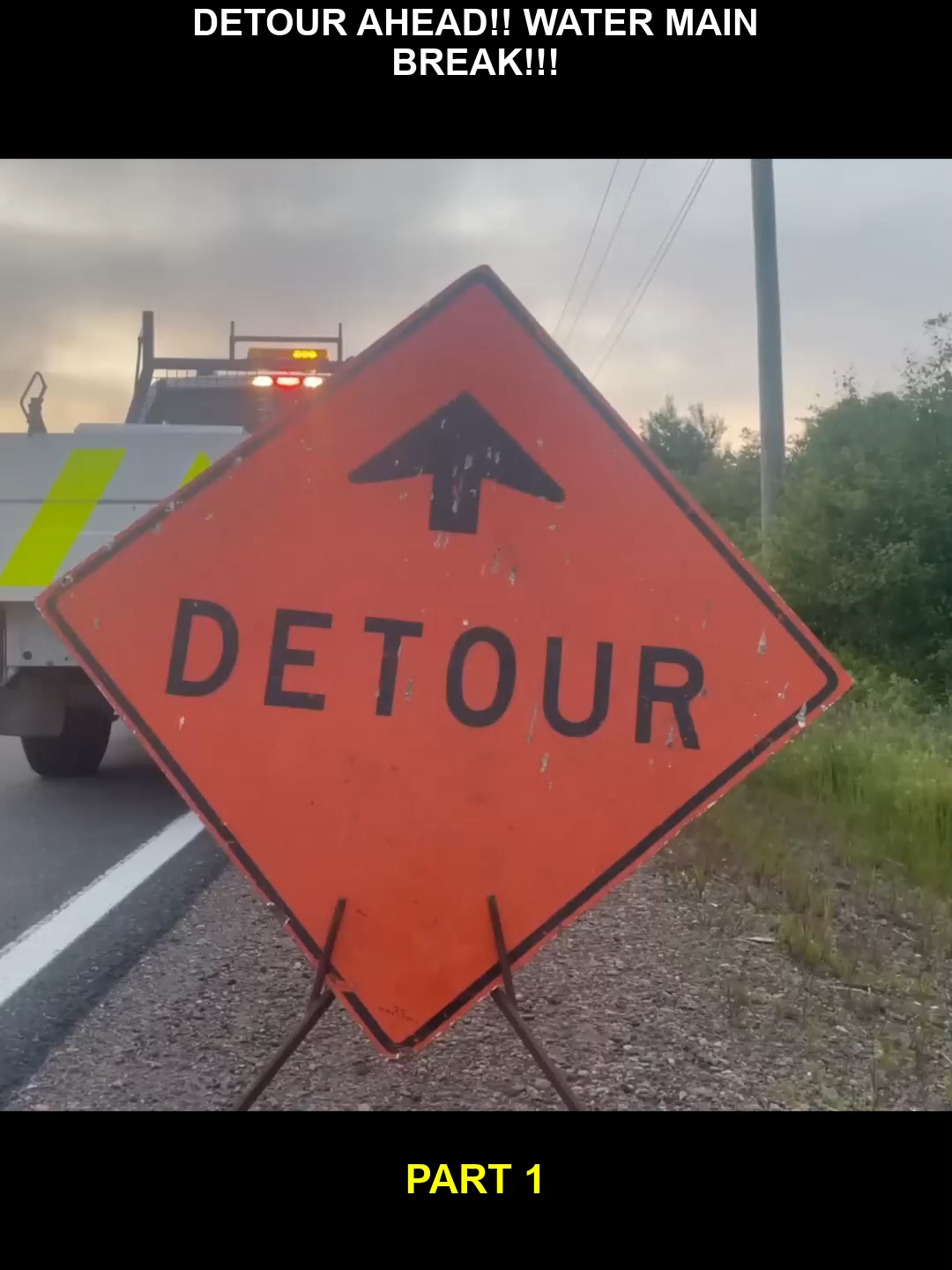 Detour Ahead!! Water main break!!! - Part 1 #detour #main #water #break #ahead