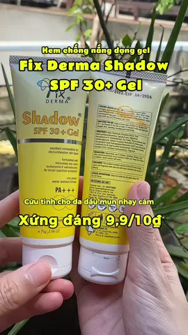 Kem chống nắng Fix Derma Shadow dạng gel dành riêng cho mấy bà da đâu mụn, nhạy cảm, hay bị bít tắc lcl được các bác sĩ da liễu khuyên dùng#kemchongnang #kcn #fixderma #fixdermashadow #spf30pa➕➕➕ #skincare #xuhuong #viral #fypシ #thinhhanh #ngannghiemtuc 