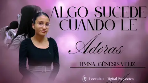 Alabanza: Algo Sucede Cuando Le Adoras 💗🙌🏻 Cantada : Hermana Génesis Velíz  #alabanzas_cristianas 
