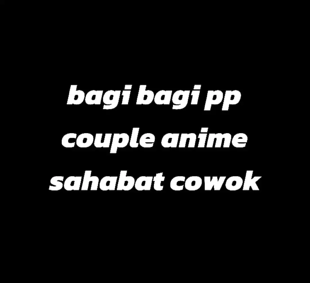karena gua ga punya sahabat maka gua ga berharap memakai PP itu, kecuali gua punya sahabat maka akan ku pakai PP nya selama mungkin, sekian Terima gaji (gaji nya cukup like)  Terimakasih saya out🙏, PP couple dengan sahabat masing 