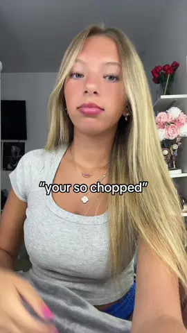 like okkkk #chopped #fyp #trend #viral #views #real #relatable #tooreal #foryoupage #foryou #cute #pretty 
