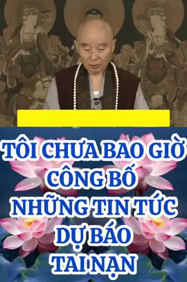 TÔI CHƯA BAO GIỜ CÔNG BỐ NHỮNG TIN TỨC DỰ BÁO TAI NẠN.