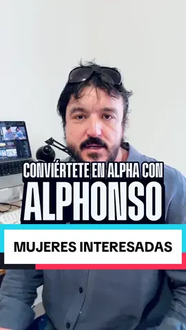 Ten cuidado con las mujeres #AlphonsoMentor 
