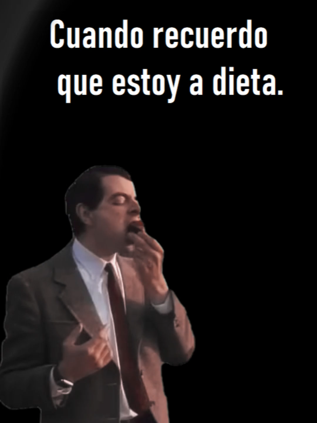 Cuando recuerdo que estoy a dieta.
