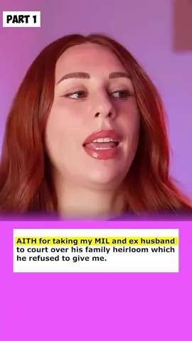AITA for taking my MIL and ex husband to court over his family heirloom which he refused to give me part 1 #capcut #aita #reddit_tiktok #redditreading #redditstorytime #askreddit #charlotte #dobre #aita #storytelling #fypシ゚viral