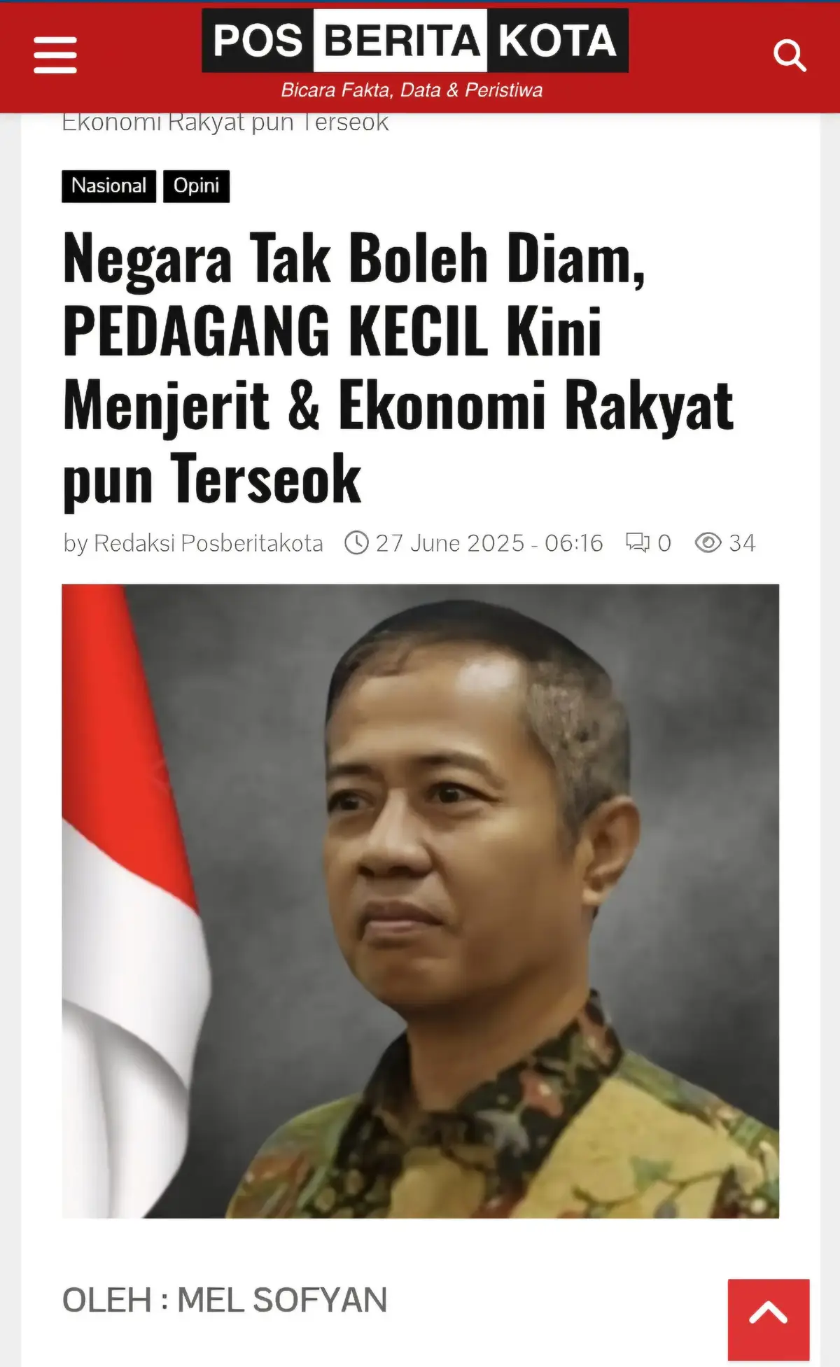 Pedagang Kecil Menjerit, Ekonomi Rakyat Terseok: Negara Tak Boleh Diam 
 Oleh: Mel Sofyan 
 Jakarta, 27 Juni 2025 
 Enam bulan pertama tahun 2025 menjadi saksi betapa pedihnya nasib para pelaku usaha kecil di Indonesia. Dari Tanah Abang, Senen, hingga Pasar Induk Kramat Jati — dan hampir seluruh pasar tradisional di Jabodetabek — semua menyuarakan keluhan serupa: omzet anjlok, pembeli sepi, dan banyak lapak terpaksa tutup.
 Pedagang warteg, rumah makan Padang, tukang mie ayam, bakso, hingga penjual nasi goreng, semua merasakan dampaknya. Bahkan usaha yang sebelumnya dianggap 