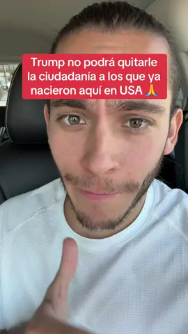 Trump no podrá quitarle la ciudadanía a los que ya nacieron aquí en USA 🙏