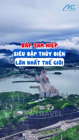 Đập Tam Hiệp - đập thuỷ điện lớn nhất thế giới #trungquoc #dulichtrungquoc #tourtrungquoc #maytravel #fybシ #xuhuong #viral 