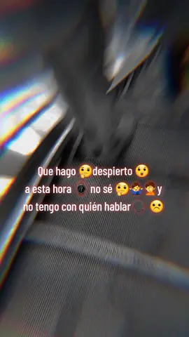 #🥲😔😔puro #desvelado 🥱#tiiiiiiiiiiiiiiiiiiiii 