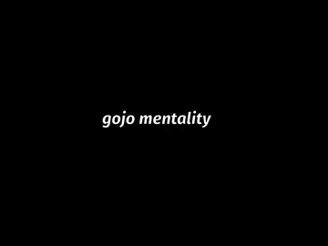gojo mentality😂 #gojo #gojousatoru #satorugojo #jjk #jujutsukaisen #anime #sokujasquad #mentality 