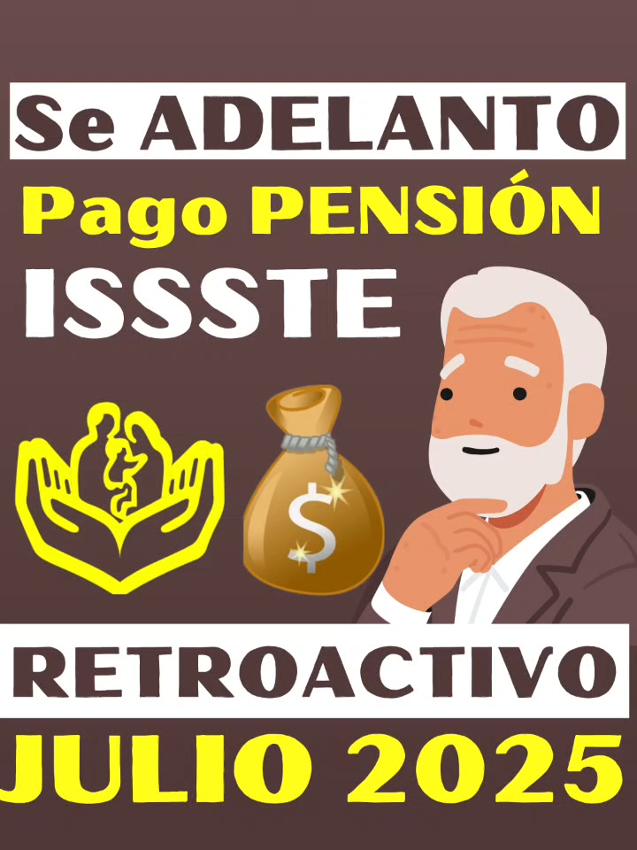 #seadelanto #pago #pension #julio #2025 #ISSSTE  #deposito  #retroactivo #pensionissste #pensionado #jubilado #pensionadoyjubilado
