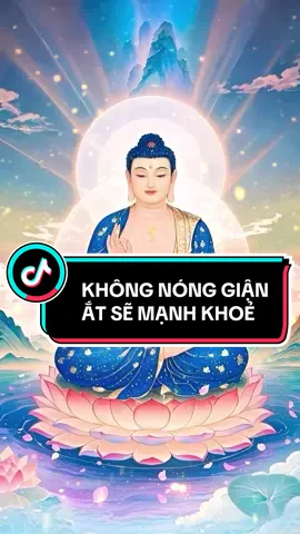KHÔNG NÓNG GIẬN ẮT THÂN THỂ KHOẺ MẠNH #congdonghocphat #phatphapnhiemmau #thaytinhkhong 