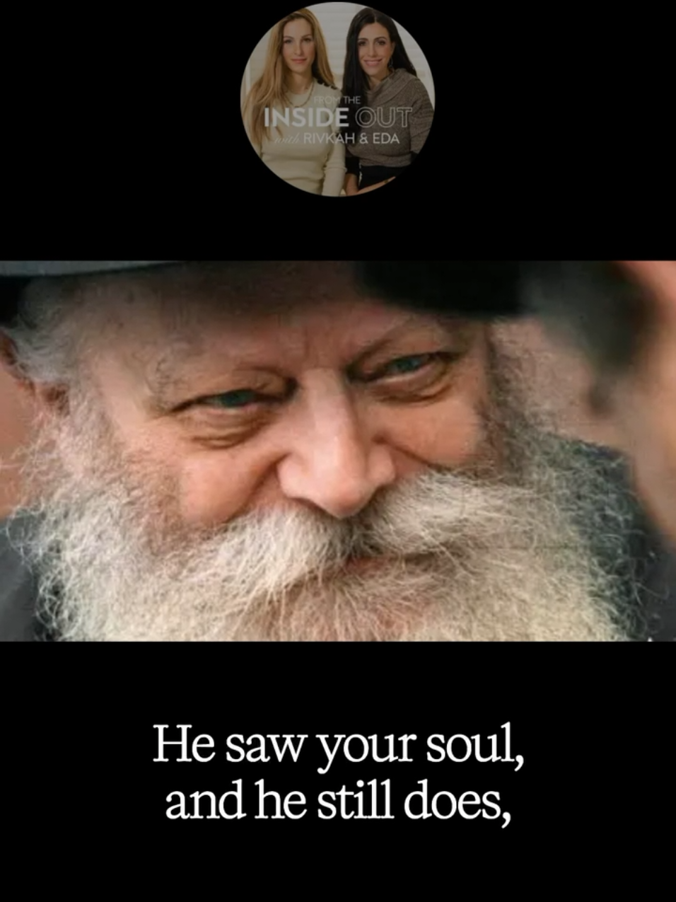 Who is the Lubavitcher Rebbe?  This Gimmel Tammuz marks 31 years since his passing — and yet his impact only grows.  Even if you never met the Rebbe — he believed in you. His teachings continue to inspire thousands to align with their purpose, unlock their potential, and live in alignment with their soul. More than a tribute—this conversation is about a living legacy- a framework that shifts how we see ourselves. If the Rebbe’s teachings have ever touched you—or could inspire someone you know—share this with them and tune in to Episode #111 now live on @fromtheinsideout.podcast ✨  . . . #fromtheinsideout #fromtheinsideoutpodcast #podcast #podcastepisode #YouTube #jewishwomen #idea #discussion #conversation #episode #chabad #rebbe #lubavitch #mitzvah #fyp #discover 
