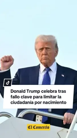 Trump celebra fallo de la Corte Suprema que respalda su orden para limitar la ciudadanía por nacimiento. La medida aún no entra en vigencia, pero podría cambiar todo el panorama migratorio en EE.UU. #Trump2024 #Inmigración #Ciudadanía #CorteSuprema #Enmienda14 #ElComercio 