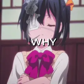 WHY WHY #anime #rikka #lovechunibyoandotherdelusions #fyp #fypシ #edit #Love #yuuri #silly #iloverikka 