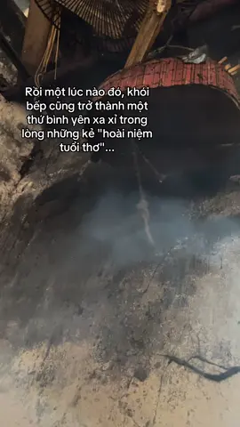 Đã bao giờ bạn nhớ mùi khói bếp đến nao nòng chưa? #kyuctrongtoi #nhacthehe8x9x #nhachaymoingay #xuhuong #khoi #kyniem #tuoitho 