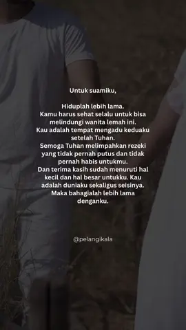 dear suamiku. terima kasih telah hadirrr utkku🤍#quotes 