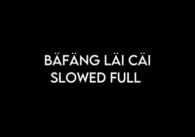 BÄFÄNG LÄI CÄI slowed full | #viral #fyppppppppppppppppppppppp 