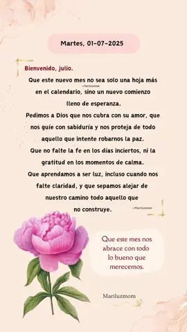 Iniciamos el mes de Julio ❤️🙌🏻  Bonito martes para todos 🫂  Feliz día 😊  #frasesmotivadoras #frases_aesthetic #frases_de_todo #motivacional #mariluzmom #gratitud 