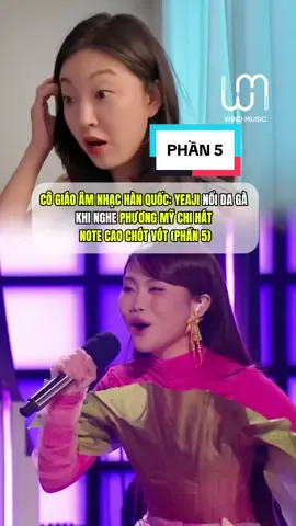 Cô giáo Âm Nhạc người Hàn Quốc @YEAJI 예지  nổi da gà khi nghe Phương Mỹ Chi lên note cao chót vót. #uknowyeaji #windshowbiz #windmusic #tiktok #xuhuong #phuongmychi #bongphuhoa #nhachaymoingay #reaction #emxinh 