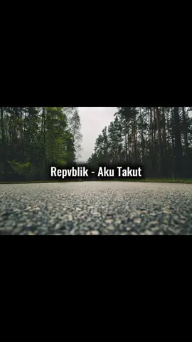 Repvblik - Aku Takut #capcut #repvblik #akutakut #liriklagu #fyp 