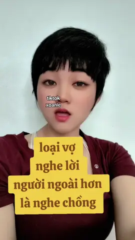 loại vợ thà nghe lời người ngoài chứ không nghe chồng 