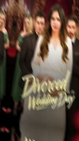 1Divorced at the Wedding Day#fyp#tiktok#playlets##
