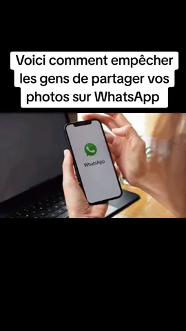 Comment empêcher les gens de partager vos photos sur WhatsApp #image_whatsapp #photo_whatsapp #securiser_whatsapp 