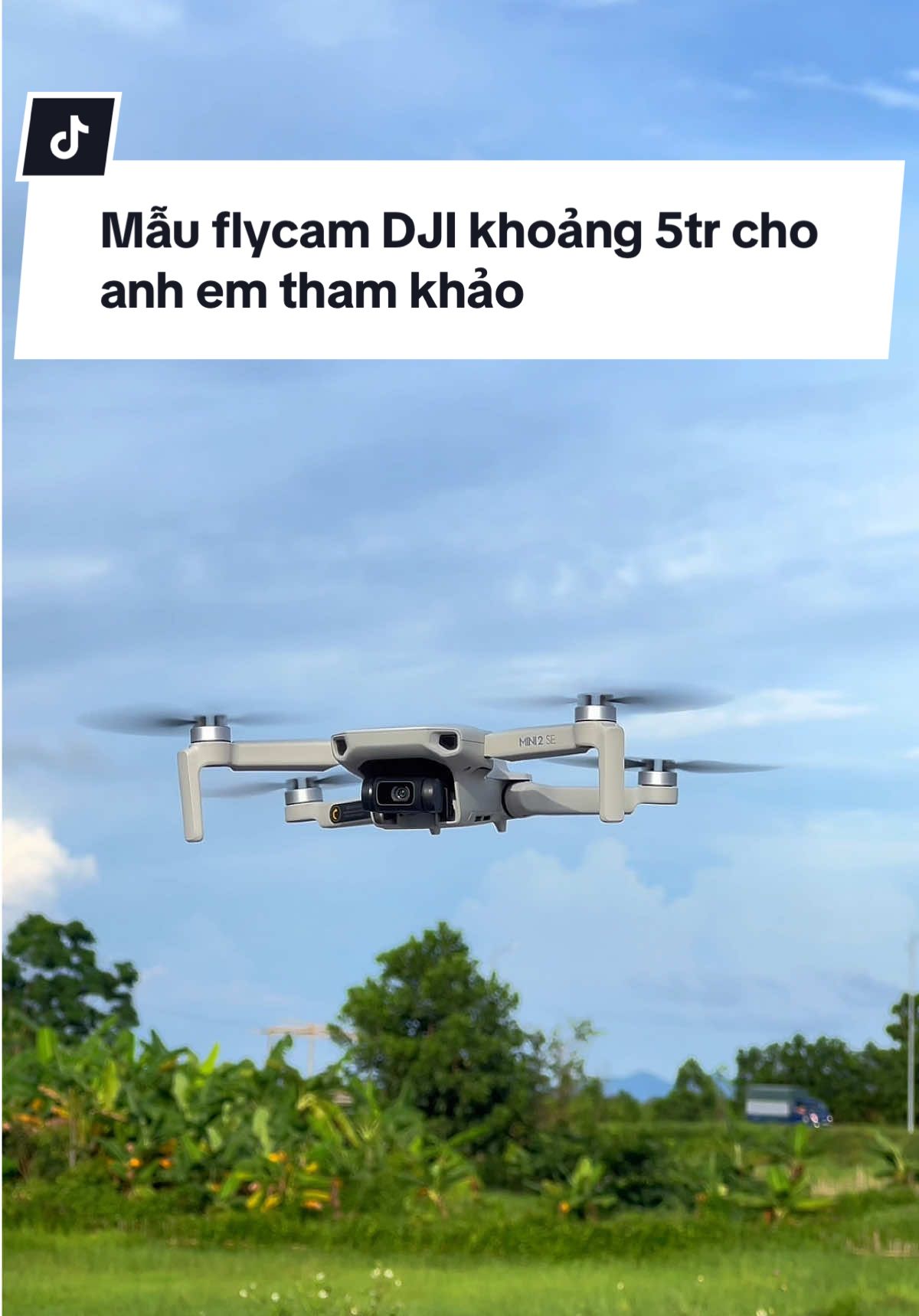 Mẫu flycam DJI khoảng 5tr cho anh em tham khảo. #flycam #drone #fyp #flycam4k #mini2se 