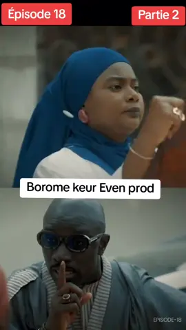 Borome keur even prod Épisode 18 partie 2 #boromekeur #evenprodsenegal #seriesenegalaise🇸🇳 #seriesenegalaise #pourtoichallenge #pourtoi 