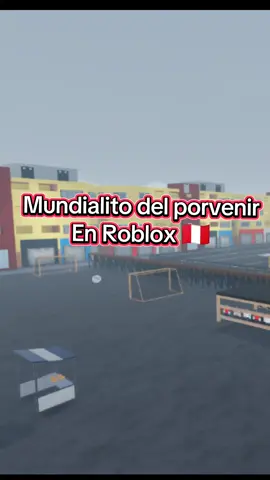 Mundialito del porvenir en roblox 🇵🇪🍫 #liga1roblox #peruroblox #foryoupage #fyppp #paratii #mundialitodelporvenir #xyzcba 