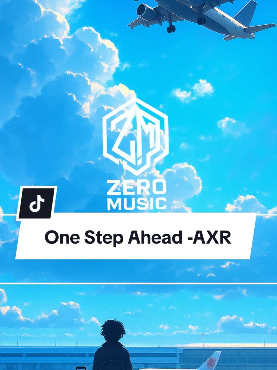 One Step Ahead -AXR #nhạcchill #nhacdongluc #DJ #remix #EDM #xuhuong #nhạchaymỗingày #AXR#Zeromusic 