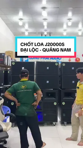 CHỐT DÀN LOA KHỦNG J20000S CHO ANH KHÁCH VIP Ở ĐẠI LỘC - QUẢNG NAM VỀ LÀM DỊCH VỤ CHO THUÊ #longphataudio #loa #loakeo #loacongsuatlon 