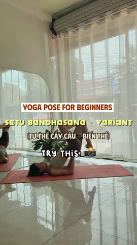 #yogapose: Setu Bandhasana - Variant | Tư thế cây cầu (Biến thể), khá đơn giản, người mới cũng có thể làm được, các bạn thử xem sao nhé! 🥰💁🏻‍♀️📸  #amouryoga #Áidạyyoga #yogabiênhoà #yogadaily #yoga #yogaforbeginners #yogachonguoimoibatdau #xhtiktok #CapCut 