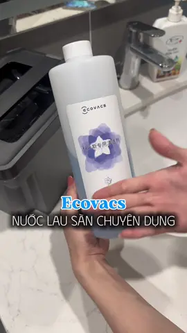 Nước lau sàn chuyên dụng của ECOVACS giúp nhà bạn luôn thơm, sạch thoáng #robolife #nhathongminh #ecovacs #nuoclausanchuyendung