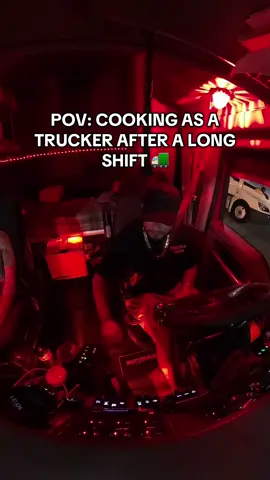 POV: COOKING AS A TRUCKER AFTER A LONG SHIFT🚛 #bigrig #trucklife #truckinglife #truckingdept #18wheeler #viraltiktok #viral #truckersoftiktok #pov #trucker #trend #trending #cdl #kenworth 