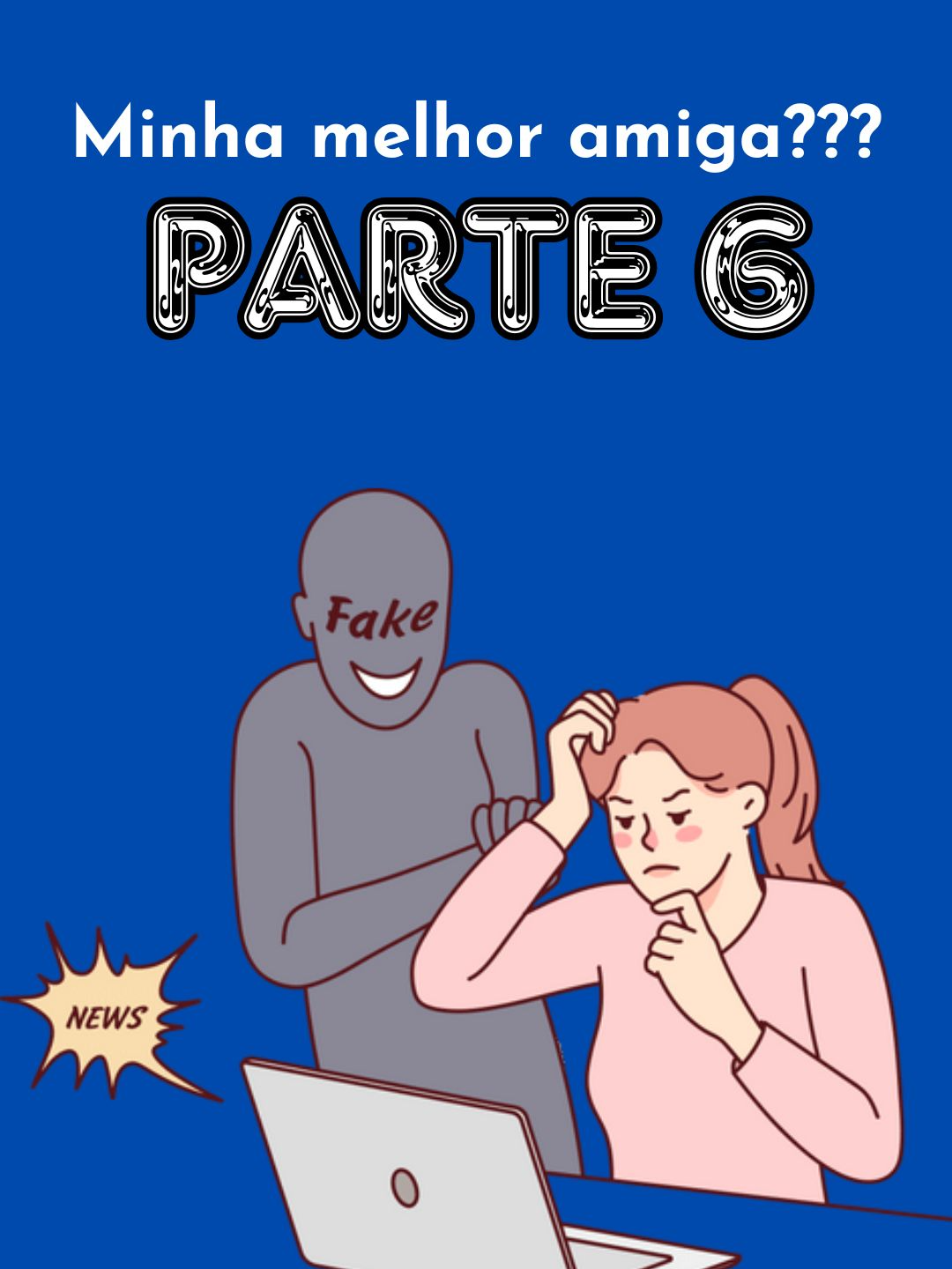 PARTE 6 / Minha melhor amiga???#reddit_tiktok #redditbrasil