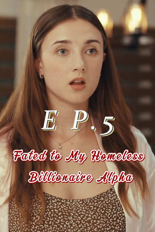 🎬Title:Fated to My Homeless Billionaire Alpha #mydrama #tvdrama#unusuallove #intensefeelings #short #fyp #foryoupage #movie #drama #romance #verticalshortfilm #reelshort #FatedtoMyHomelessBillionaireAlpha