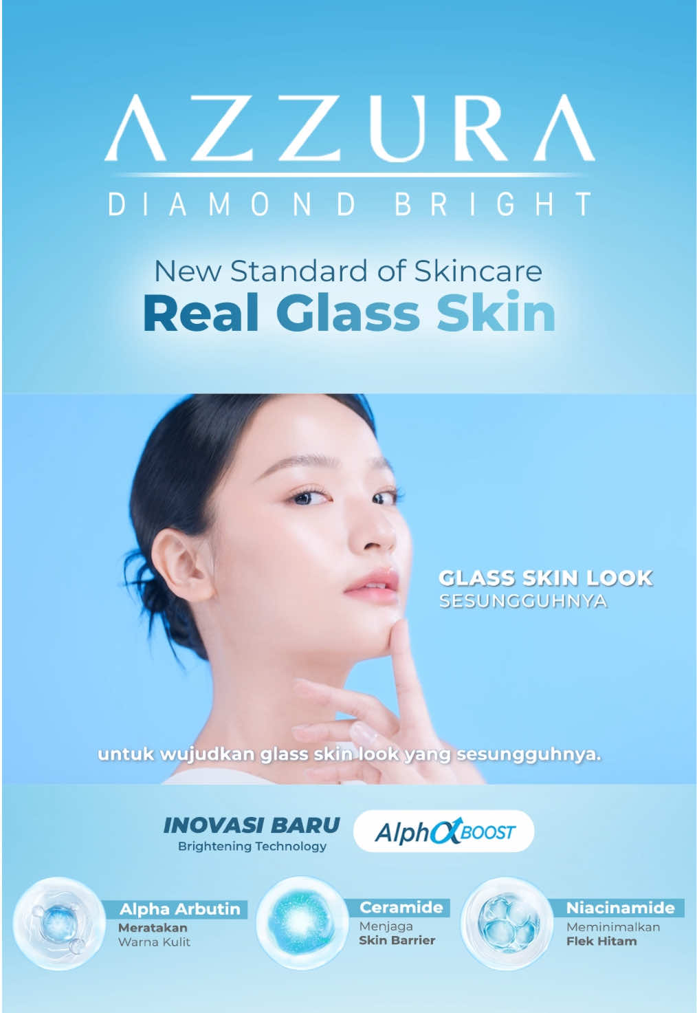 Say hello to real glass skin ✨  Introducing AZZURA Diamond Bright dengan AlphaBoost™️ Technology, paduan Ceramide, Niacinamide, dan Alpha Arbutin yang bantu cerahkan kulit, jaga skin barrier, dan samarkan noda hitam. ##AZZURASkincare##AZZURADiamondBright##RealGlassSkinLook##GlassSkinLookBukanMimpi