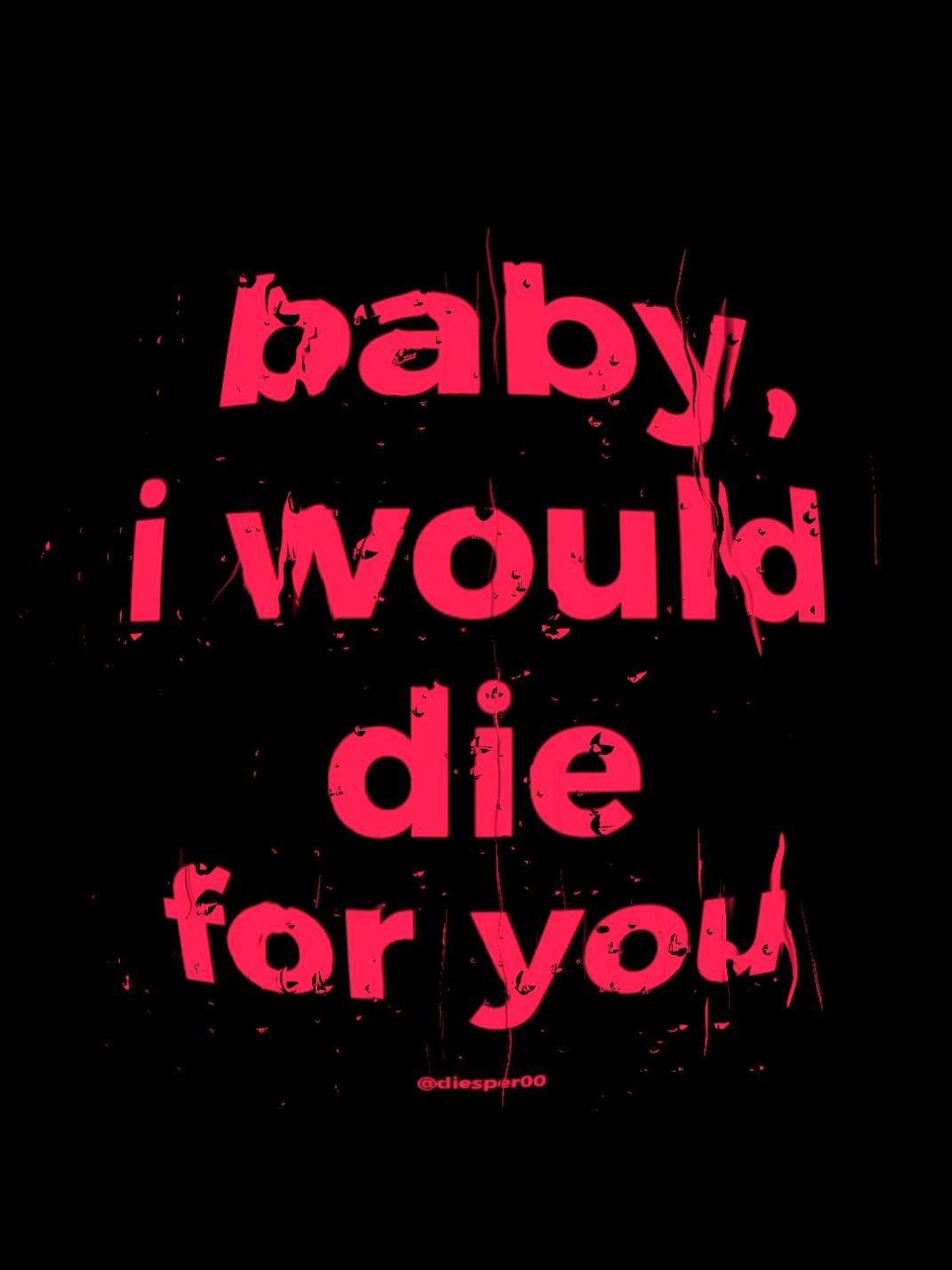 baby i would die for you #dieforyou #theweeknd #audiooriginal #editvideo #fypシ゚ #fyp #editlyrics #diesperfe 