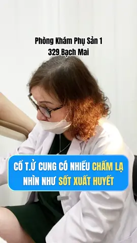 Cở t.ử cung có nhiều chấm lạ như sốt xuất huyết #bsngoclan #viemamdao #viemphukhoa #sanphukhoa #vungkin #viemphukhoa #phusan1 #329bachmai 
