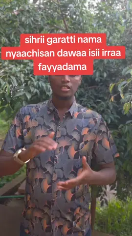 #oromotiktok❤️💚❤️ethiopiantiktok dawaa sihrii garatti nama nyaachisanii