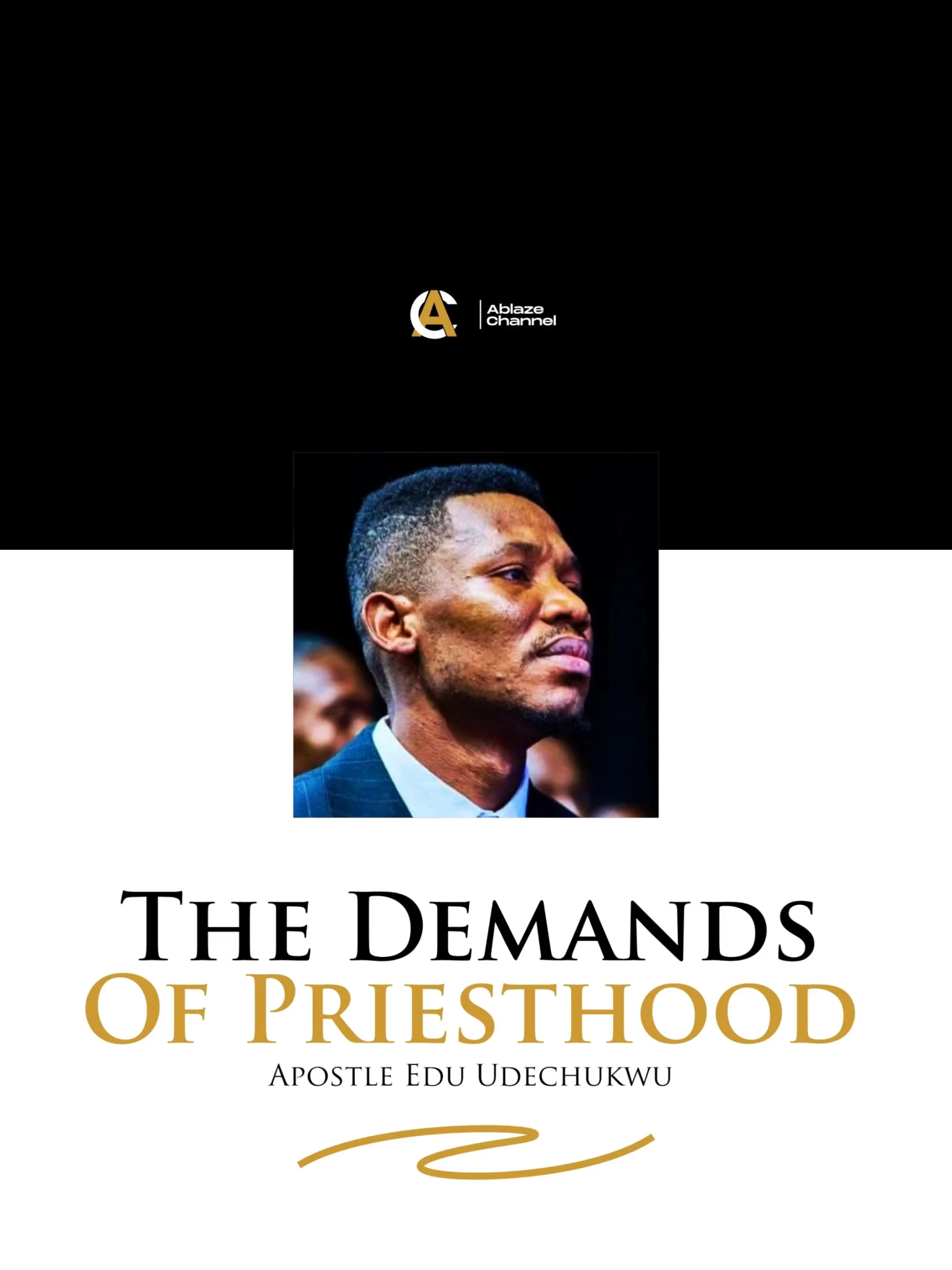 The Demands Of Priesthood - Apostle Edu Udechukwu Sermon: Witness of a Burning Altar #ablazechannel #apostleeduudechukwu