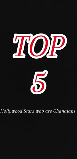 Hollywood stars who are Ghanaians