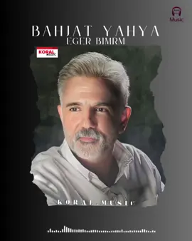 🎼KORAL🎙️ بەهجەت یەحیا » ئەگەر بمریم  #bahjatyahya »Eger Bmrim  #muzik #koralmusic #duhok 