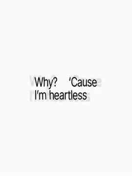 tryna be a better man but im heartless . ┆ Heartless by @The Weeknd #lyrics #foryoupage #fyp #theweeknd #music #pop #popular #audio #rnb #trend #heartless #4youpage 