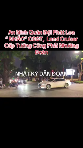 An Ninh Quân Đội Phát Loa “ Nhắc” CSGT #Nhatkydandoan 