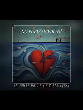 primera canción  “NO PUEDO VIVIR ASÍ” apoyen porfa #viral #fyp #paratiiiiiiiiiiiiiiiiiiiiiiiiiiiiiii #sadboy #musica#