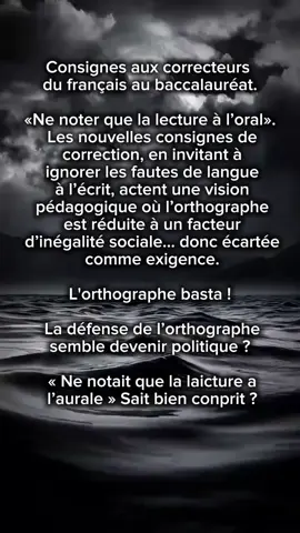 l'orthographe à l'écrit,me semble soulever des questions importantes . Si l'intention est de réduire les inégalités , il y a un risque réel de dévaloriser une compétence fondamentale .  l'orthographe , au-delà d'être une simple convention , est un pilier de la clarté de l'expression écrite . Sans elle , la compréhension mutuelle peut être sérieusement compromise , comme le montre si bien l'exemple volontairement fautif de la fin du texte . C'est un outil essentiel pour la communication , non seulement dans le cadre scolaire , mais aussi dans la vie professionnelle et citoyenne . 