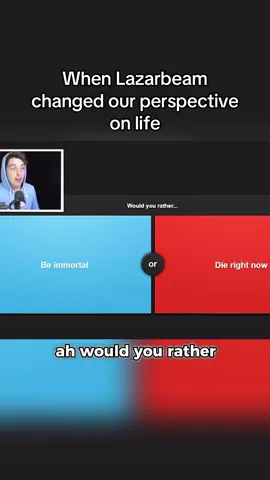 Lazarbeam changes our perspective on life #lazarbeam #fyp #yt #immortal 